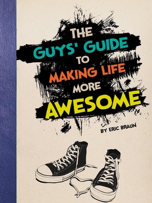 cover image of The Guys' Guide to Making Life More Awesome